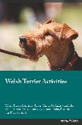 Welsh Terrier Activities Welsh Terrier Activities (Tricks, Games & Agility) Includes: Welsh Terrier Agility, Easy to Advanced Tricks, Fun Games, plus