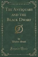The Antiquary and the Black Dwarf, Vol. 2 (Classic Reprint)