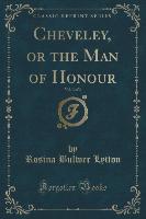 Cheveley, or the Man of Honour, Vol. 3 of 3 (Classic Reprint)