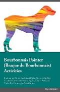 Bourbonnais Pointer Braque du Bourbonnais Activities Bourbonnais Pointer Activities (Tricks, Games & Agility) Includes: Bourbonnais Pointer Agility, E