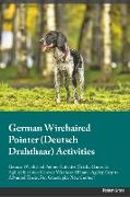 German Wirehaired Pointer Deutsch Drahthaar Activities German Wirehaired Pointer Activities (Tricks, Games & Agility) Includes: German Wirehaired Poin
