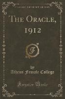 The Oracle, 1912 (Classic Reprint)