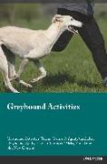 Greyhound Activities Greyhound Activities (Tricks, Games & Agility) Includes: Greyhound Agility, Easy to Advanced Tricks, Fun Games, plus New Content