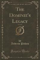 The Dominie's Legacy, Vol. 2 of 3 (Classic Reprint)