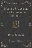 Nature Study for the Elementary Schools (Classic Reprint)