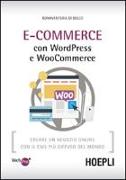 E-Commerce con WordPress e Woocommerce. Creare un negozio online con il CMS più diffuso del mondo