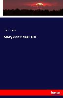 Mary don't hear us!