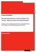 Rechtsextremismus in Deutschland. Ein "neuer" Marsch durch die Institutionen?