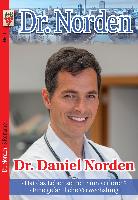 Dr. Norden Nr. 1: Dr. Daniel Norden / Hat des Leben seinen Sinn verloren? / Eine gefährliche Verwechslung