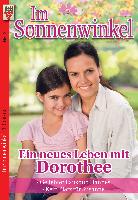 Im Sonnenwinkel Nr. 2: Ein neues Leben mit Dorothee / Geliebter Lausbub Hannes / Kein Platz für Susanne