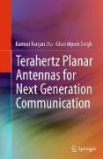 Terahertz Planar Antennas for Next Generation Communication