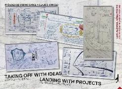 Take off ideas-- landing projects = Despegando ideas-- aterrizando proyectos