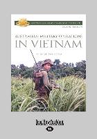 Australian Military Operations in Vietnam: 2nd Edition (Large Print 16pt)