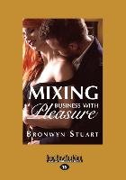 Mixing Business with Pleasure (Large Print 16pt)
