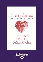 Heartlines: The Year I Met My Other Mother (Large Print 16pt)