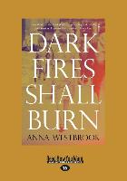 Dark Fires Shall Burn (Large Print 16pt)