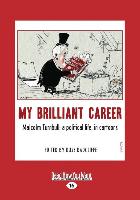 My Brilliant Career: Malcolm Turnbull: A Political Life, in Cartoons (Large Print 16pt)