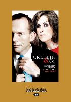 Credlin & Co.: How the Abbott Government Destroyed Itsel (Large Print 16pt)