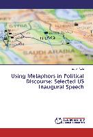 Using Metaphors in Political Discourse: Selected US Inaugural Speech