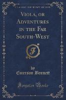 Viola, or Adventures in the Far South-West (Classic Reprint)