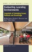 Evaluating Learning Environments: Snapshots of Emerging Issues, Methods and Knowledge