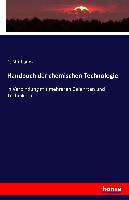 Handbuch der chemischen Technologie