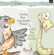 Jake the Achy Snake & Corky the Squawky Hawk