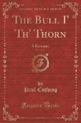 The Bull I' Th' Thorn, Vol. 2 of 3