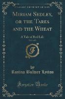 Miriam Sedley, or the Tares and the Wheat, Vol. 3 of 3