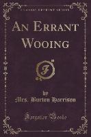 An Errant Wooing (Classic Reprint)