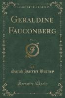 Geraldine Fauconberg, Vol. 1 (Classic Reprint)