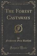 The Forest Castaways (Classic Reprint)