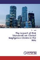 The Impact of Risk Standards on Clinical Negligence Claims in the NHS