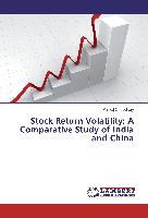 Stock Return Volatility: A Comparative Study of India and China