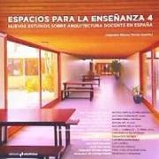 Espacios para la enseñanza 4 : nuevos estudios sobre arquitectura docente en España