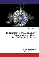 Experimental Investigation of Cryogenic and Heat Treated H11 Die Steel