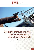 Shopping Motivations and Store Environment: a Value Based Approach