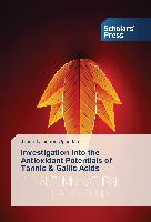 Investigation into the Antioxidant Potentials of Tannic & Gallic Acids