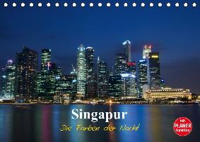 Singapur - Die Farben der Nacht (Tischkalender 2017 DIN A5 quer)