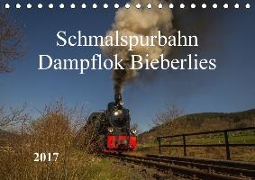 Schmalspurbahn Dampflok Bieberlies (Tischkalender 2017 DIN A5 quer)