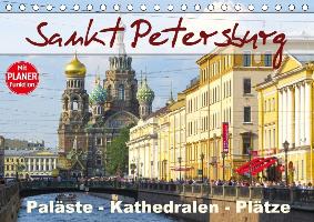 Sankt Petersburg - Paläste - Kathedralen - Plätze (Tischkalender 2017 DIN A5 quer)
