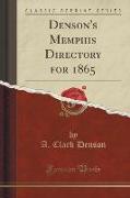 Denson's Memphis Directory for 1865 (Classic Reprint)