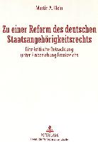 Zu einer Reform des deutschen Staatsangehörigkeitsrechts