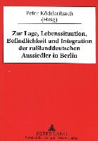 Zur Lage, Lebenssituation, Befindlichkeit und Integration der rußlanddeutschen Aussiedler in Berlin