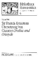 Sir Francis Kynastons Übersetzung von Chaucers Troilus and Criseyde
