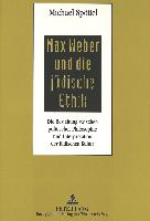 Max Weber und die jüdische Ethik