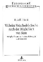 Wilhelm Weischedels Suche nach der Möglichkeit von Sinn