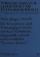 Die Rezeptions- und Wirkungsgeschichte von Kurt Schwitters, dargestellt anhand seines Gedichts «An Anna Blume»