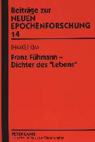 Franz Fühmann - Dichter des «Lebens»
