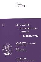 Five Years after the Fall of the Berlin Wall